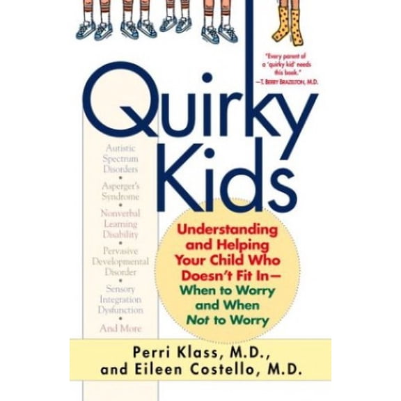 Pre-Owned Quirky Kids: Understanding and Helping Your Child Who Doesn't Fit In- When to Worry and When Not to Worry (Hardcover) 0345451422 9780345451422