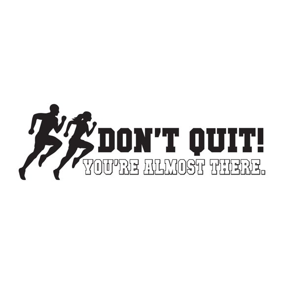 Don't Quit You're Almost There Fitness Workout Success Motivation Quote Decal Wall Art Sticker Designs Vinyl Stickers For Home House Walls Rooms Windows Bedroom Decoration Size (28x28 inch)