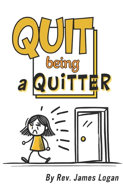 Quit Being a Quitter, (Paperback)
