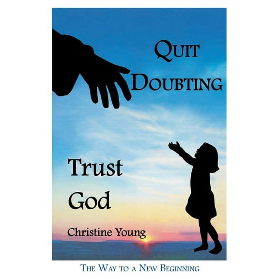 Quit Doubting, Trust God, (Paperback)
