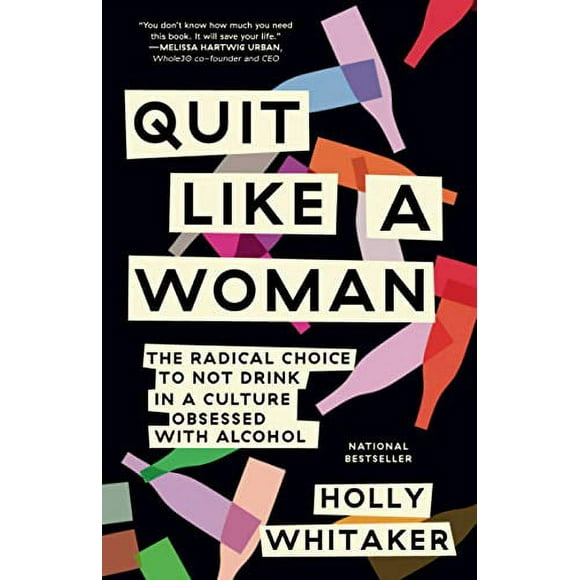 Pre-Owned Quit Like a Woman: The Radical Choice to Not Drink in a Culture Obsessed with Alcohol Paperback
