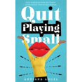 thumbnail image 1 of Pre-Owned Quit Playing Small: Daily Inspiration from the Creator of the Switch, Pivot or Quit Podcast (Paperback) 1798574055 9781798574058, 1 of 1