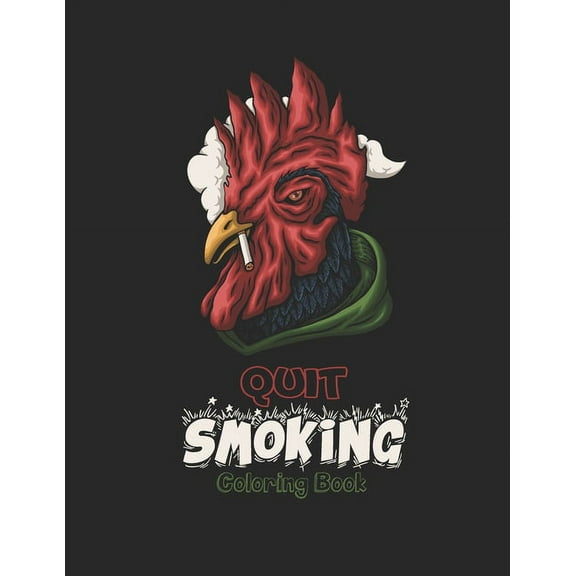 Quit Smoking Coloring Book: art coloring book to help you quit smoking - Smoking addiction recovery gift (Paperback)