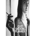 thumbnail image 1 of Quit Smoking Planner : Log & Tracking Planner Book For Daily & Monthly & Yearly Progress To Stop Cigarettes Without Sacrificing Freedom & Happiness - 120 Tracker & Journaling Pages To Write Success Story, 6 x 9 Inches (Paperback), 1 of 1