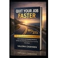 thumbnail image 1 of Quit Your Job Faster: The 80/20 Roadmap To Financial Independence How To Build Life-Changing Wealth By Doing Less, Not M, (Paperback), 1 of 1