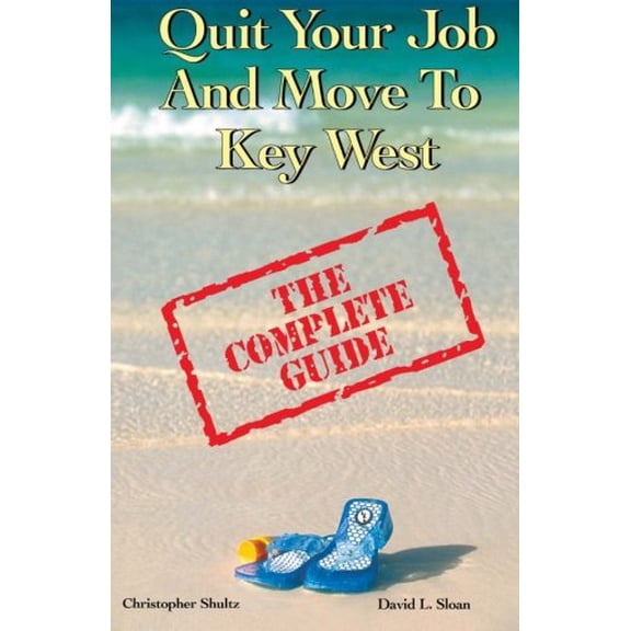 Pre-Owned Quit Your Job & Move To Key West: The Complete Guide (Paperback) 0967449812 9780967449814