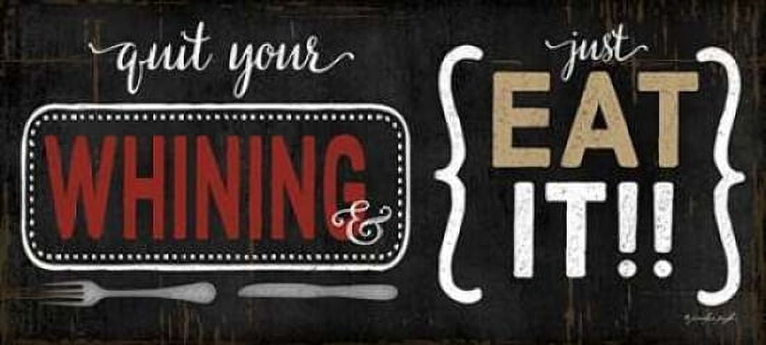 Quit Your Whining Canvas Art - Jennifer Pugh (10 x 20)