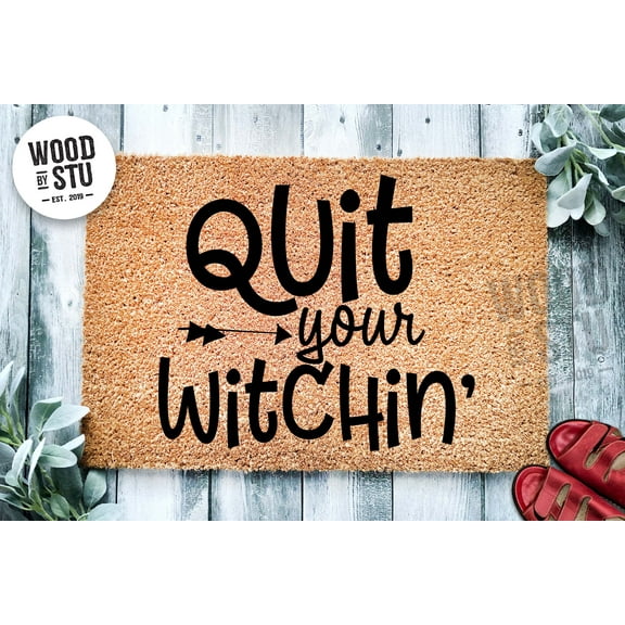 Quit Your Witchin Halloween Door Mat | Funny Doormat | Welcome Mat | Funny Door Mat | Funny Gift | Home Doormat | Custom Doormat