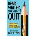 thumbnail image 1 of Quitbooks for Writers Dear Writer, You Need to Quit, Book 1, (Paperback), 1 of 1