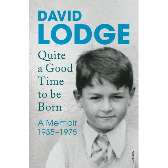 Quite A Good Time To Be Born : A Memoir: 1935-1975