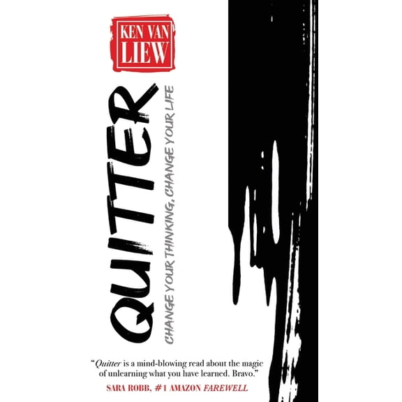 Quitter: Change Your Thinking, Change Your Life, (Hardcover)