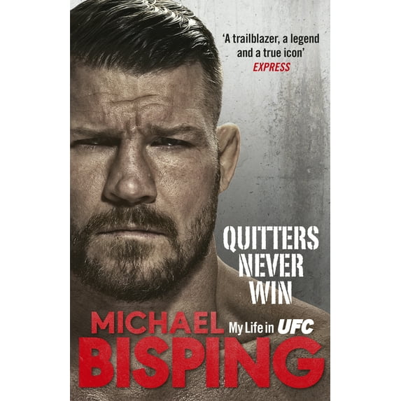 Quitters Never Win : My Life in UFC (Hardcover)