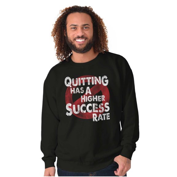Quitting Higher Success Rate Funny Sweatshirt for Men or Women Brisco Brands L