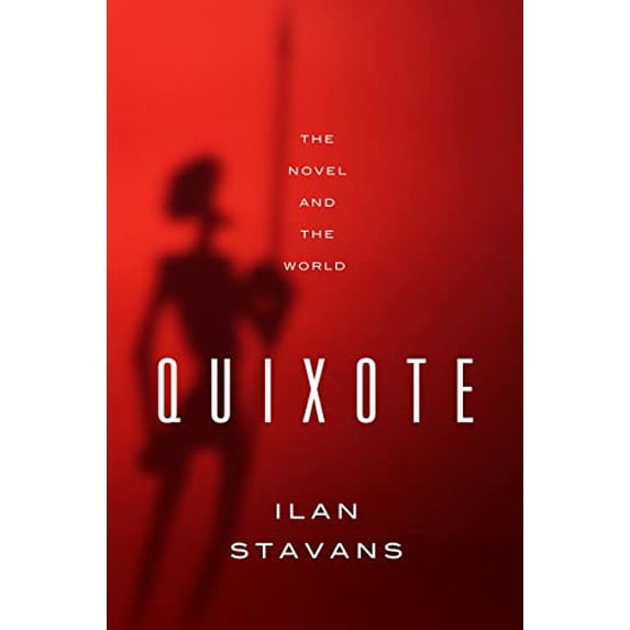 Pre-Owned Quixote: The Novel and the World (Hardcover) 0393083020 9780393083026