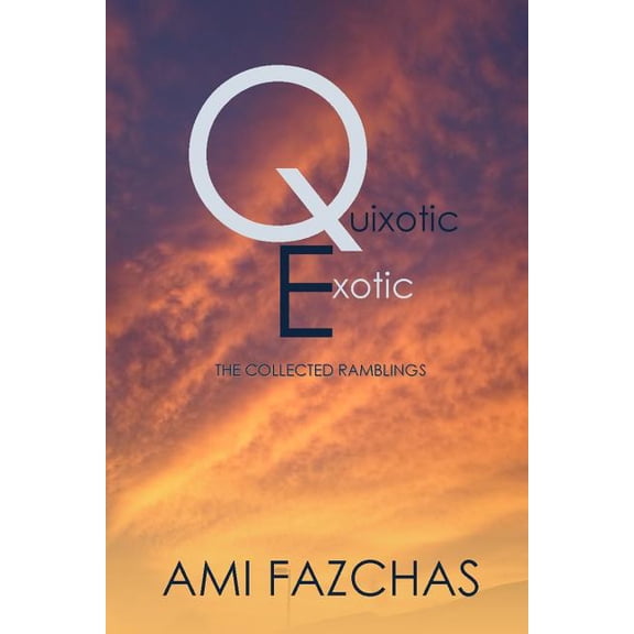 Quixotic Exotic, (Paperback)