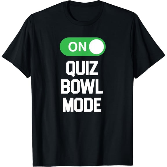 Quiz Bowl Mode On Cool Shirt for Quiz Bowl Team Members T-Shirt