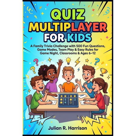 Quiz Multiplayer for Kids: A Family Trivia Challenge with 500 Fun Questions, Game Modes Team Play Easy Rules for Game Ni, (Paperback)