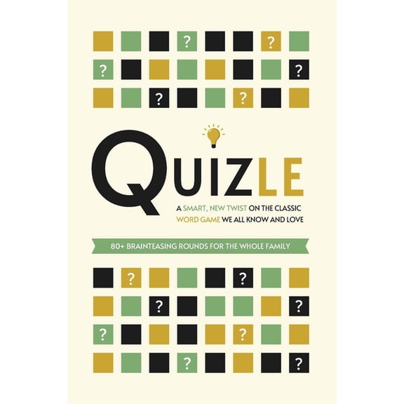 Challenging Word Games for the Whole Fam Quizle: A Smart, New Twist on the Classic Word Game We All Know and Love - 80+ Brainteasing Rounds for the Whole Family , (Paperback)