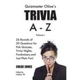 thumbnail image 1 of Quizmaster Chloe's Trivia A-Z Quizmaster Chloe's Trivia A-Z Volume I: 26 rounds of questions for pub quizzes, trivia nights, fundraisers, and just pla, Book 1, (Paperback), 1 of 1