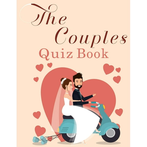 Quizzes for Couples: 350 Questions All Couples In A Strong Relationship Should Be Able To Answer (Paperback)