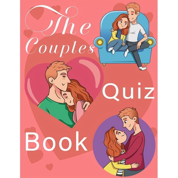 Quizzes for Couples: 350 Questions All Couples In A Strong Relationship Should Be Able To Answer (Paperback)