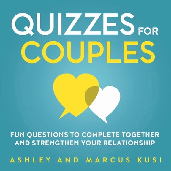 Quizzes for Couples: Fun Questions to Complete Together and Strengthen Your Relationship, (Paperback)