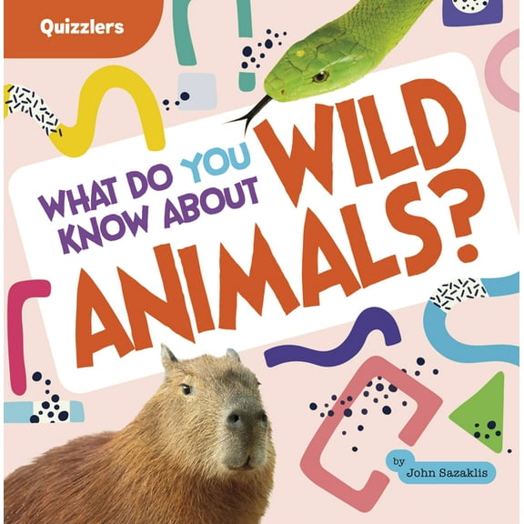 Quizzlers What Do You Know about Wild Animals?, (Hardcover)