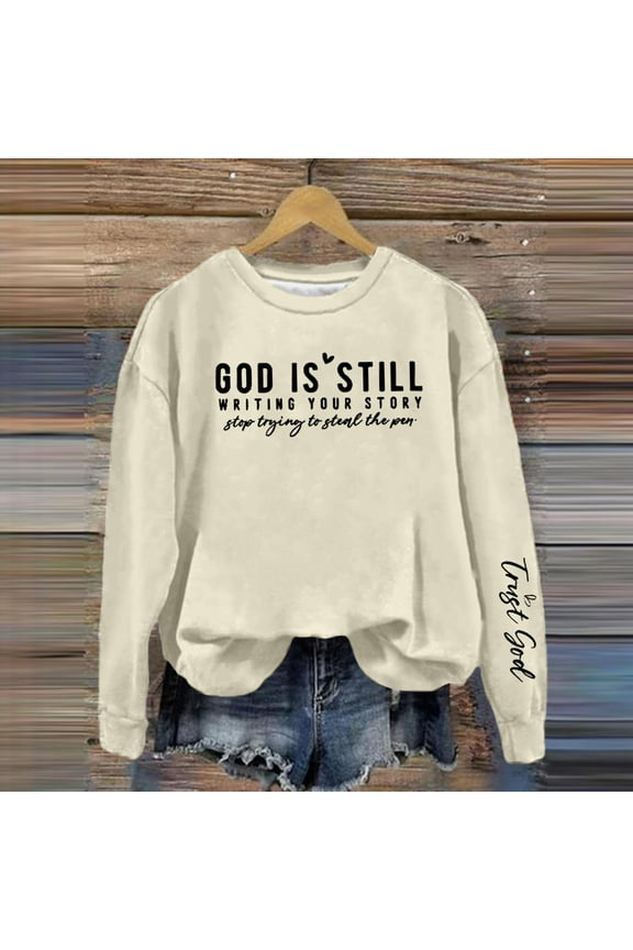 Womens Long Sleeve Shirts God is Still Writing Your Story No Hood Beige Pullover Shirts Graphic Tops for Women S