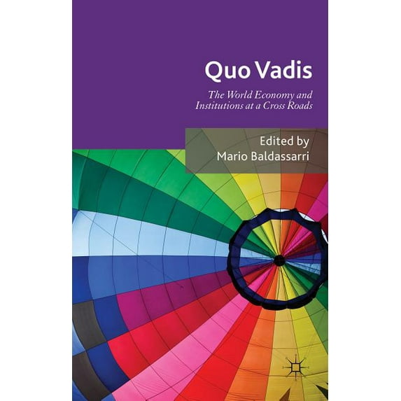 Quo Vadis: World Economy and Institutions at a Crossroads, (Hardcover)
