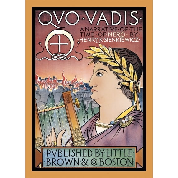 Quo vadis a narrative of the time of Nero by Henry K. Sienkiewicz Poster Print by Julius A. Schweinfurth
