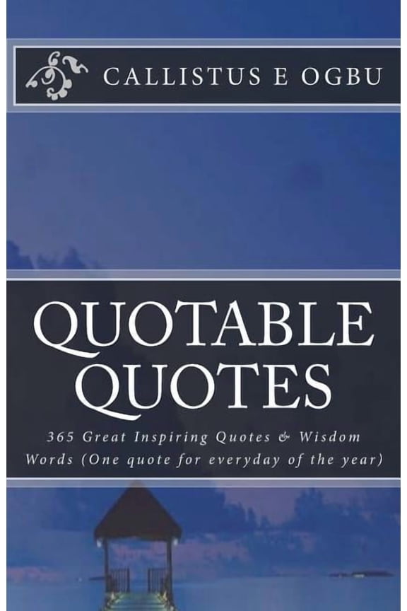 A Success Strategy Quotable Quotes: 365 Great Inspiring Quotes & Wisdom Words (One quote for everyday of the year), (Paperback)