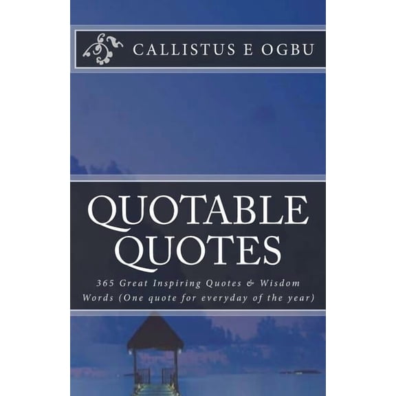 A Success Strategy Quotable Quotes: 365 Great Inspiring Quotes & Wisdom Words (One quote for everyday of the year), (Paperback)