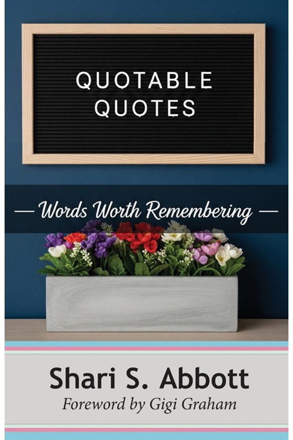 Quotable Quotes Quotable Quotes: Words Worth Remembering, Book 1, (Paperback)