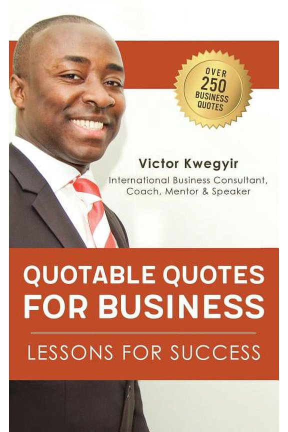 Quotable Quotes For Business: Lessons For Success (Paperback)