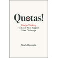 thumbnail image 1 of Quotas!: Design Thinking to Solve Your Biggest Sales Challenge, (Paperback), 1 of 1