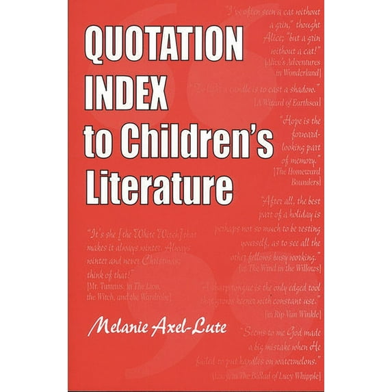 Quotation Index to Children's Literature, (Paperback)