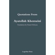 Quotations from Ayatollah Khomeini Translation from Persian by Daniel Deleanu, Paperback