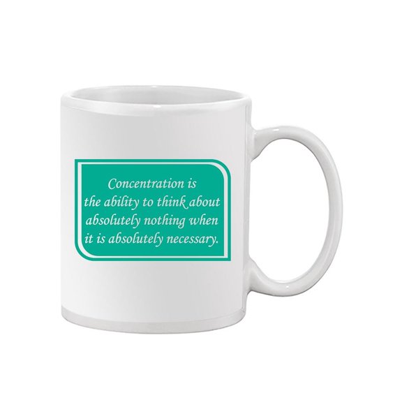 Quote About Concentration Mug Unisex's -Image by Shutterstock