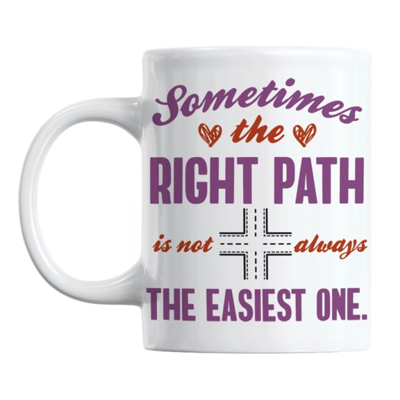 Quote About Difficult Paths in Life White Ceramic Coffee & Tea Mug (11oz)