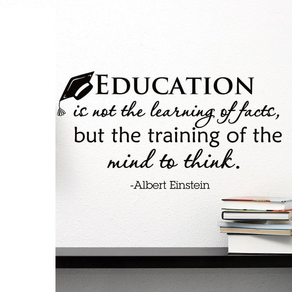 Quote Education Is Not The Learning Of Facts But Training Of The Mind To Think Quotes Classroom Wall Decor