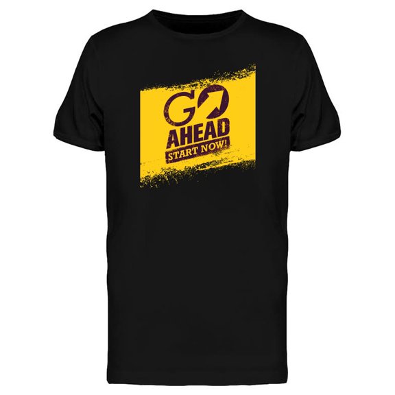Quote: Go Ahead Start Now Tee Men's -Image by Shutterstock