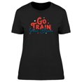 thumbnail image 1 of Quote Go Train Your Brain T-Shirt Women -Image by Shutterstock, Female Medium, 1 of 2