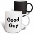 thumbnail image 1 of 3drose, Quote Good Guy, 11oz Magic Transforming Mug, 1 of 7