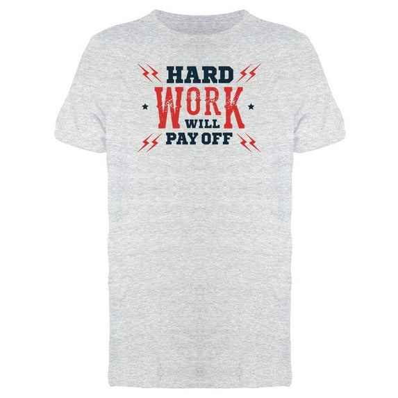Quote Hard Work Will Pay Off Tee Men's -Image by Shutterstock