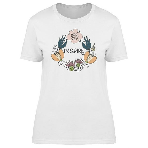 Quote Inspire Floral Motivation T-Shirt Women -Image by Shutterstock, Female Medium