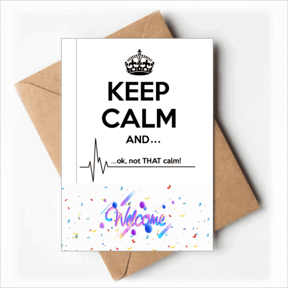Quote Keep Calm Black Funny Welcome Back Greeting Cards Envelopes Blank