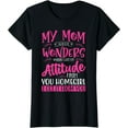 thumbnail image 1 of Quote Mom Always Wonders Where I Get My Attitude T-Shirt, 1 of 3