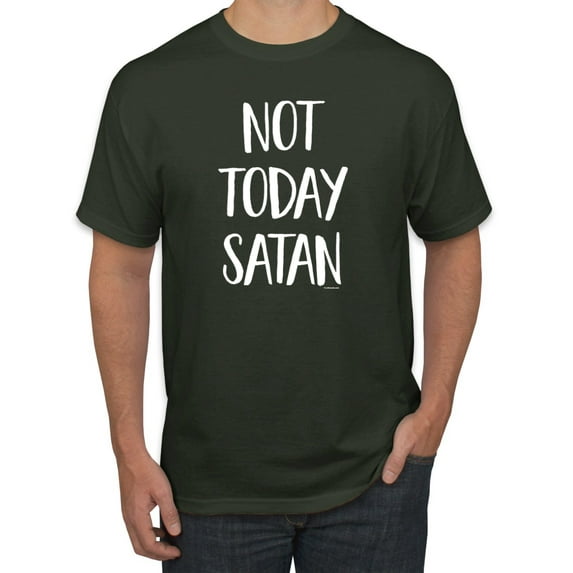 Quote Not Today Satan Funny Witty Inspirational/Christian Men's Graphic T-Shirt, Forest Green, Medium