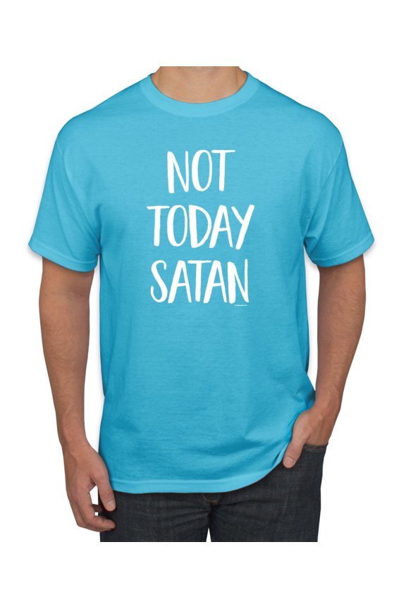 Quote Not Today Satan Funny Witty Inspirational/Christian Men's Graphic T-Shirt, Light Turquoise, Large