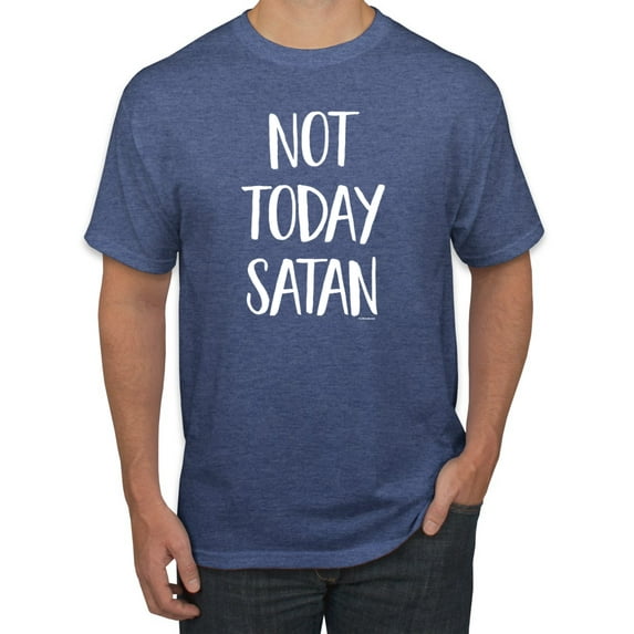 Quote Not Today Satan Funny Witty Inspirational/Christian Men's Graphic T-Shirt, Vintage Heather Blue, Medium